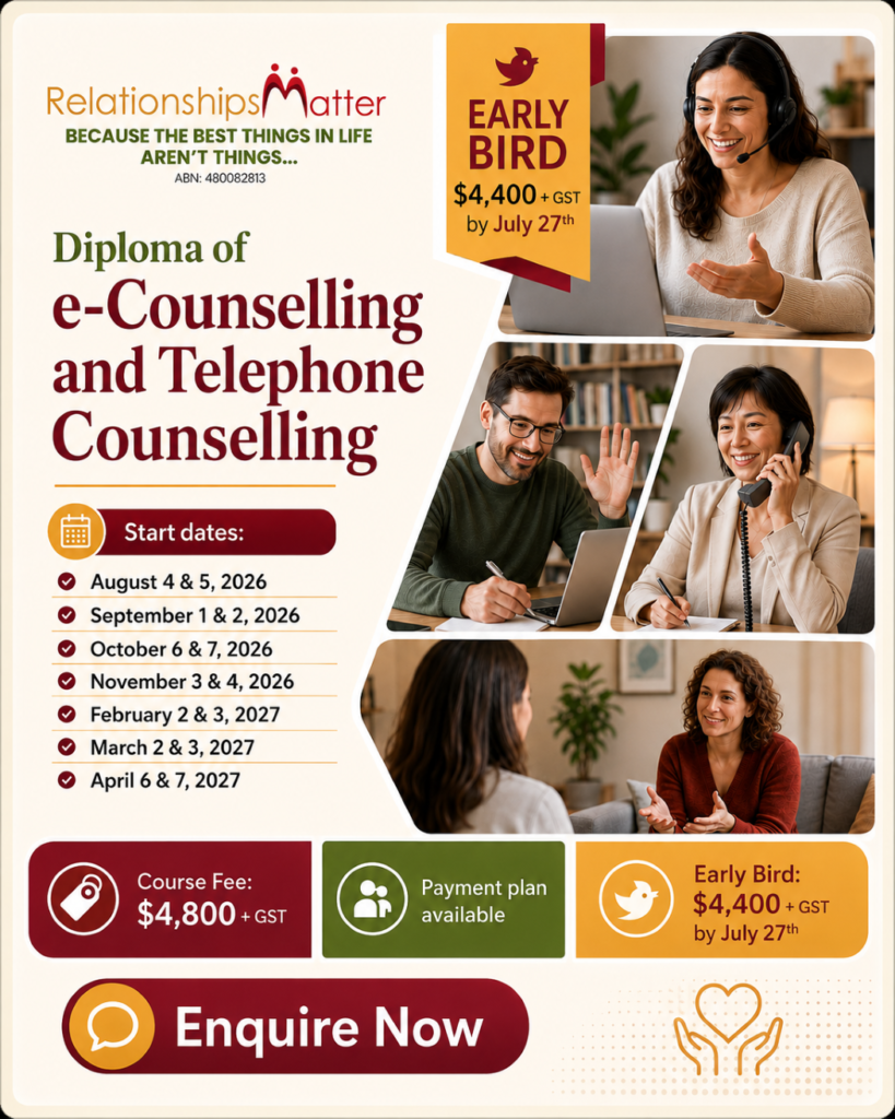 Diploma in E-Counselling & Telephone Counselling - Relationships Matter - Relationships Matter Diploma of e-Counselling and Telephone Counselling course flyer by Relationships Matter showing online and phone counselling training, start dates, course fee, early bird pricing and enquiry details.
